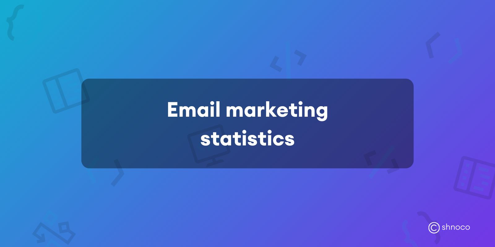 Email Marketing Statistics