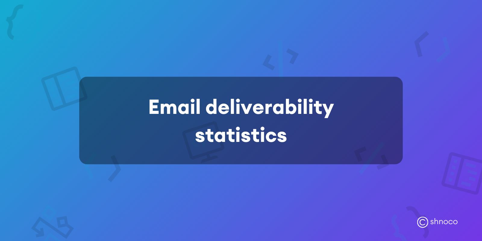 Email Deliverability Statistics
