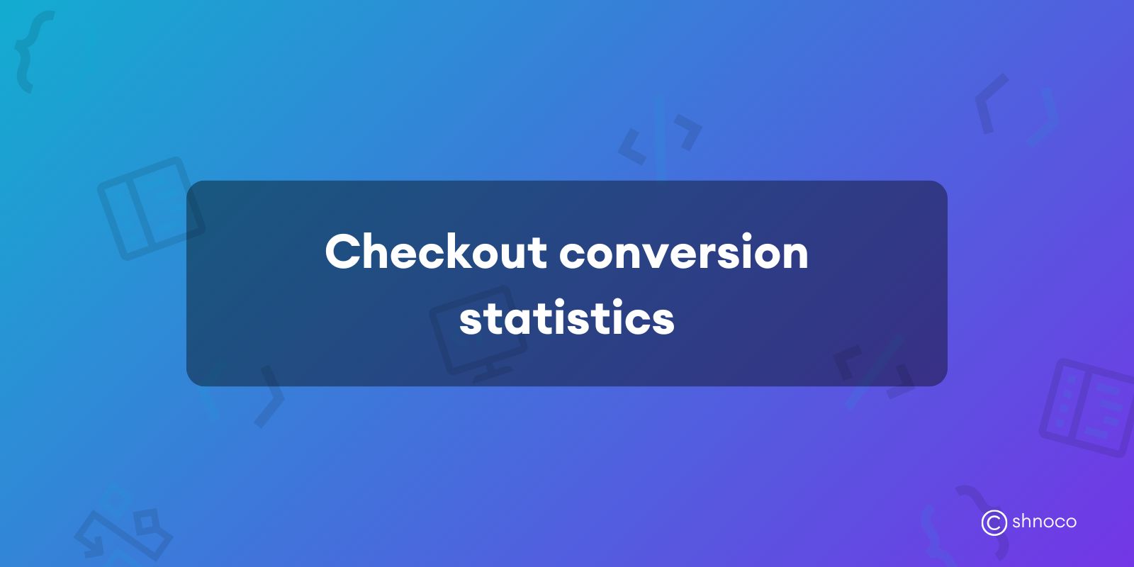 Checkout Conversion Statistics