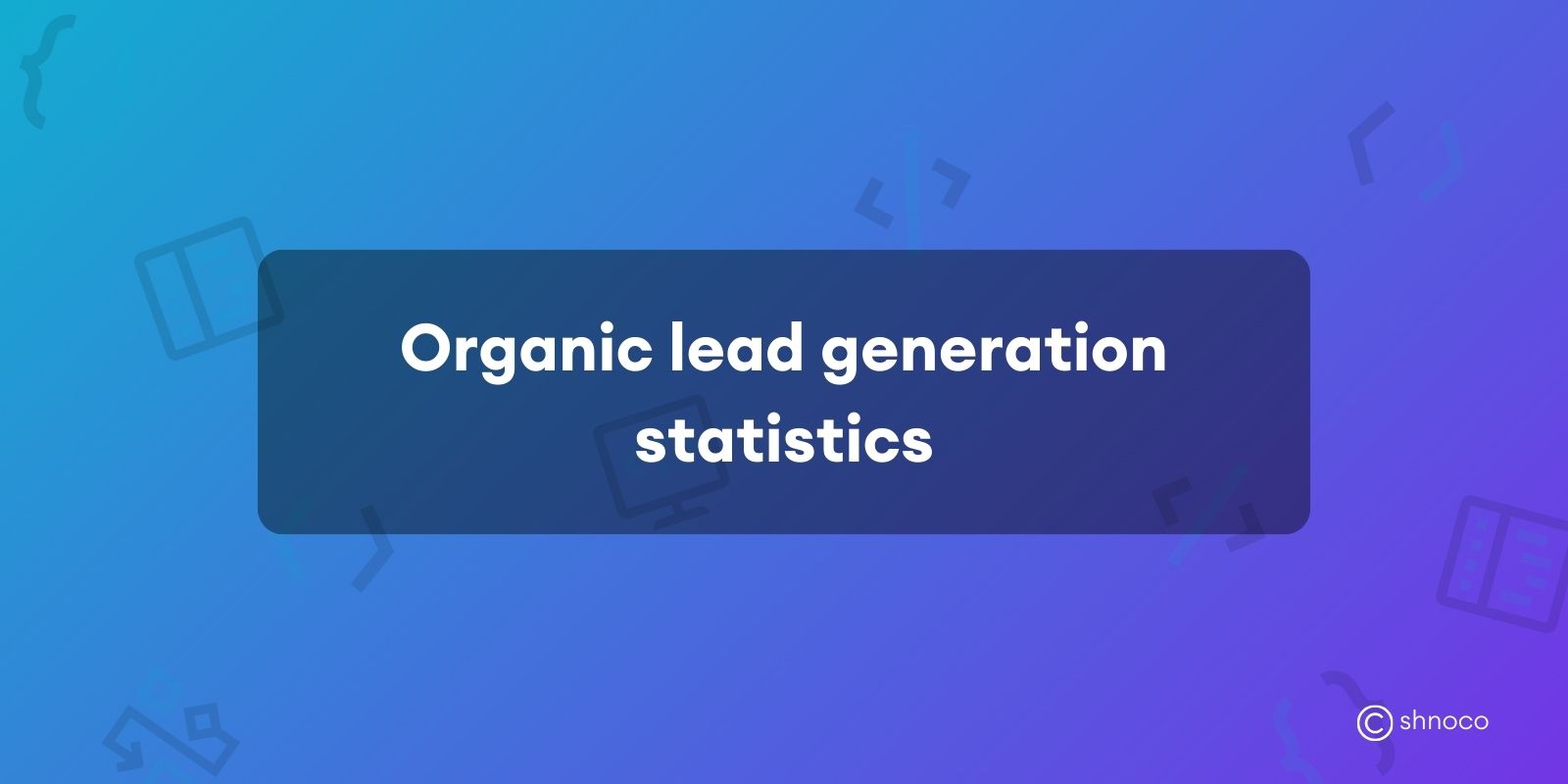 Organic Lead Generation Statistics