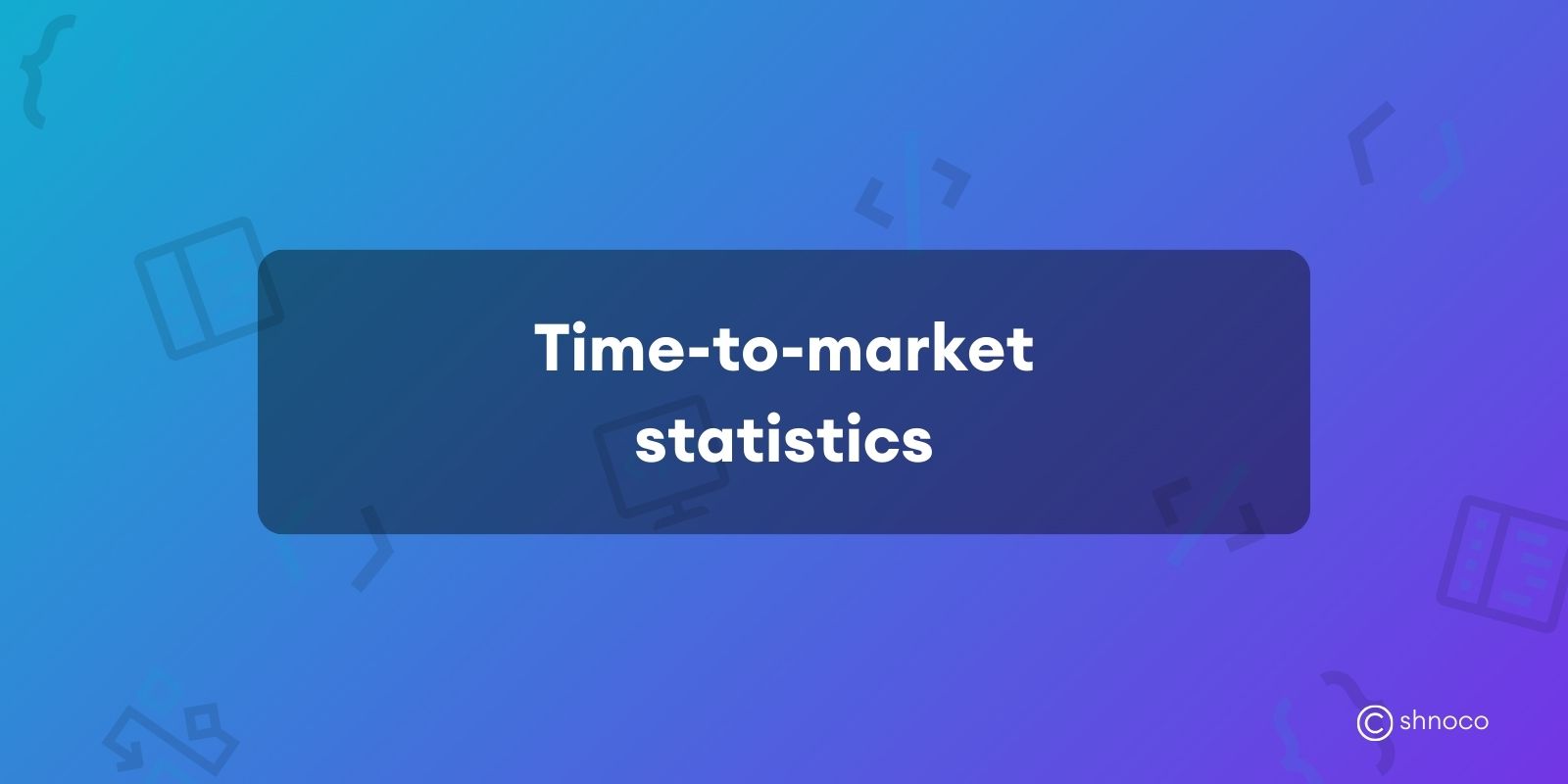 Time-to-Market Statistics