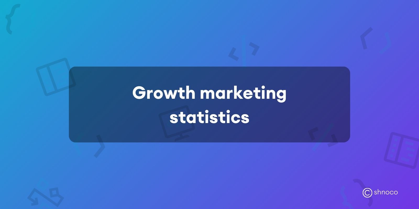 Growth Marketing Statistics