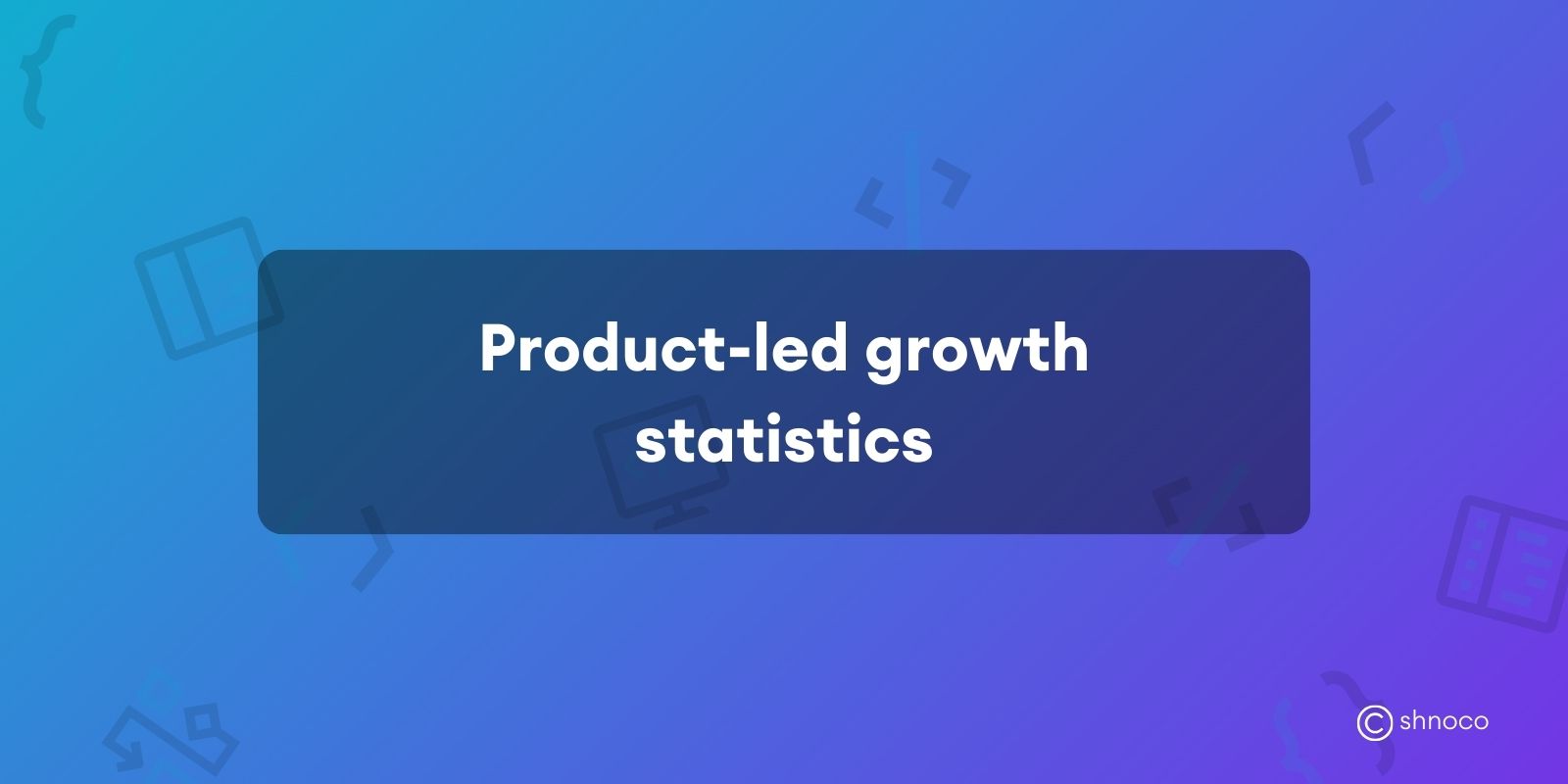 Product-Led Growth Statistics
