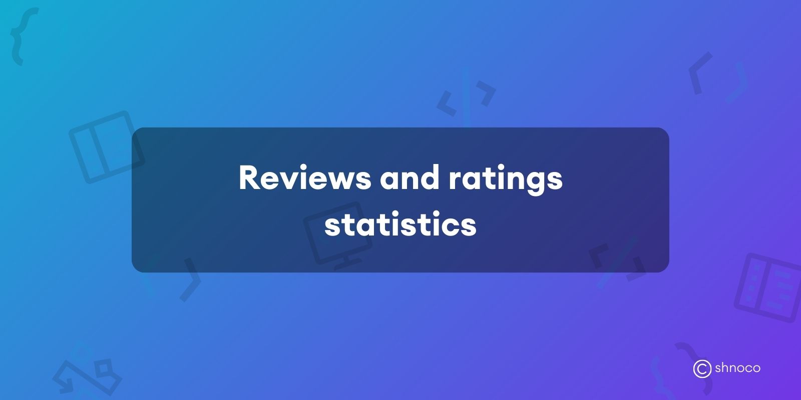 Reviews and Ratings Statistics