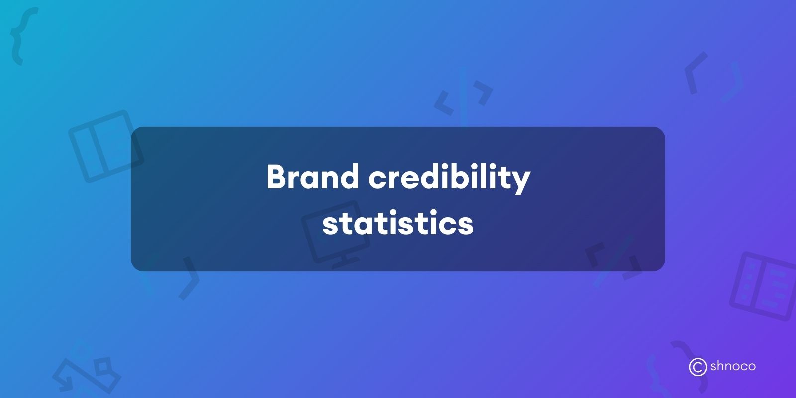 Brand Credibility Statistics