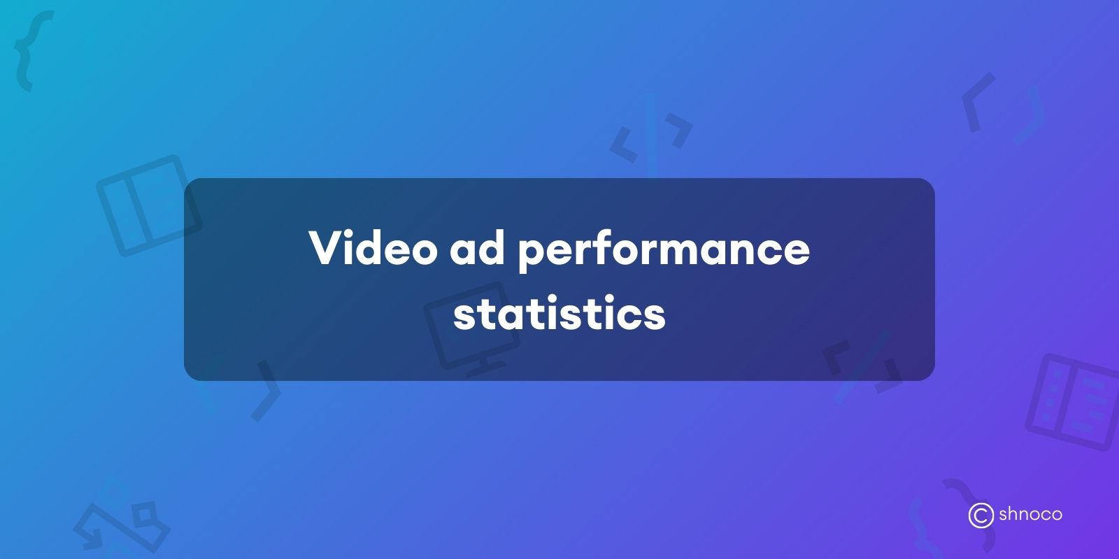 Video Ad Performance Statistics