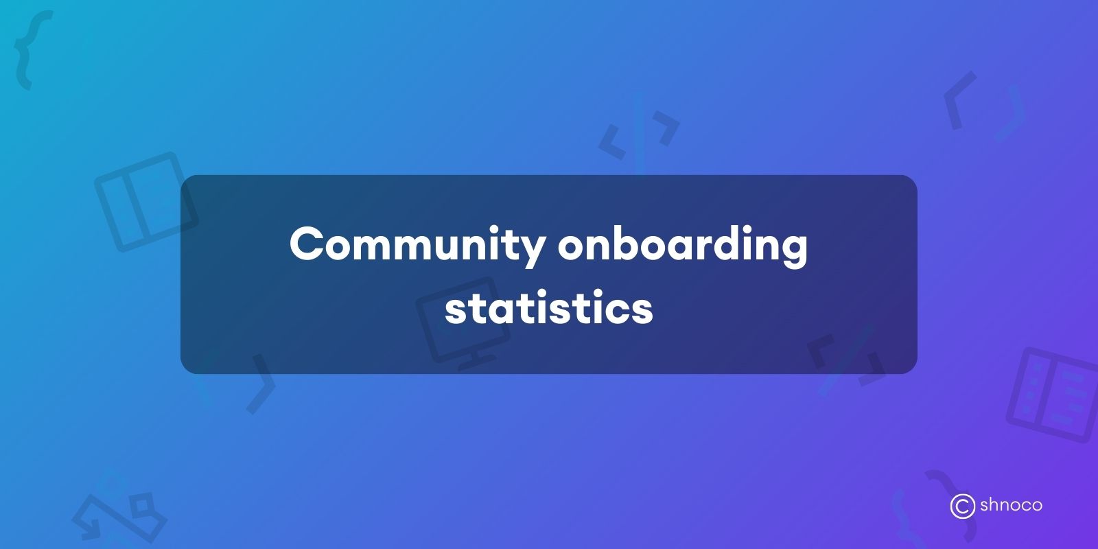 Community Onboarding Statistics