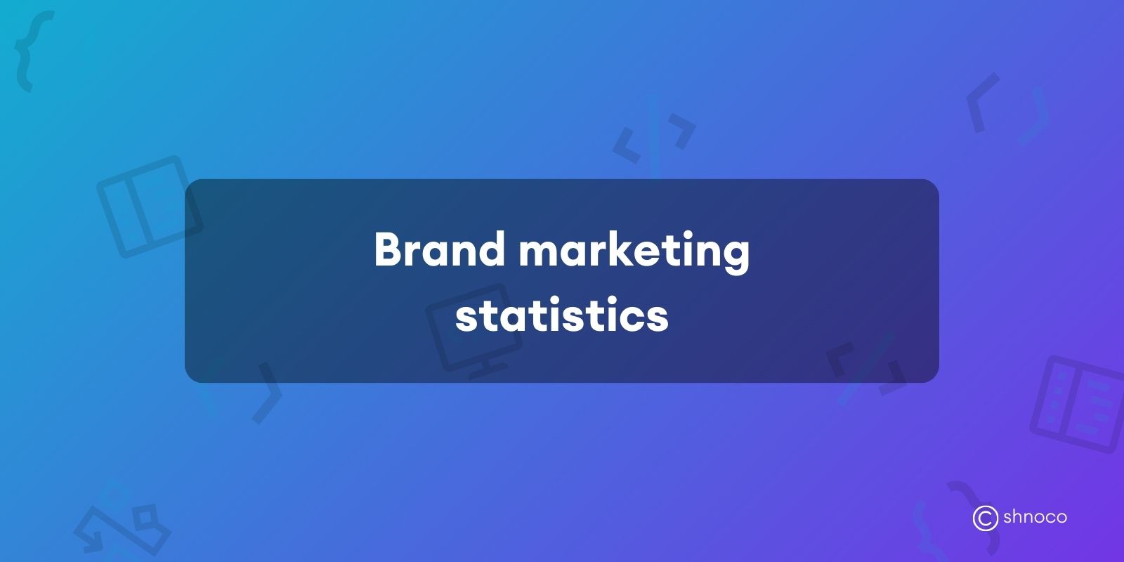 Brand Marketing Statistics