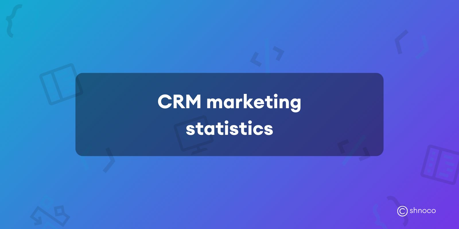 CRM Marketing Statistics
