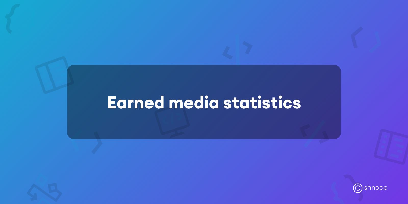 Earned Media Statistics 