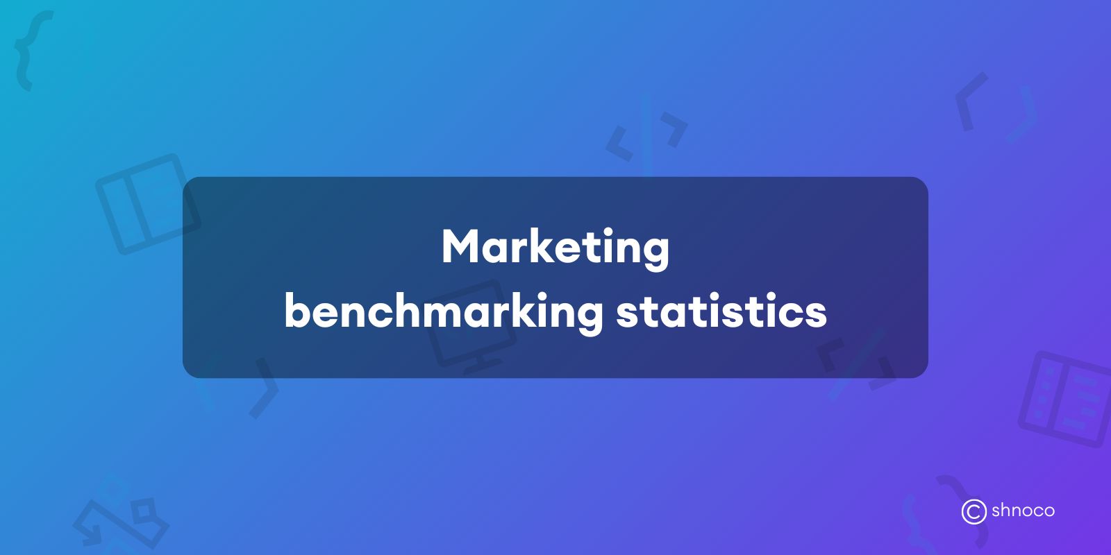 Marketing Benchmarking Statistics