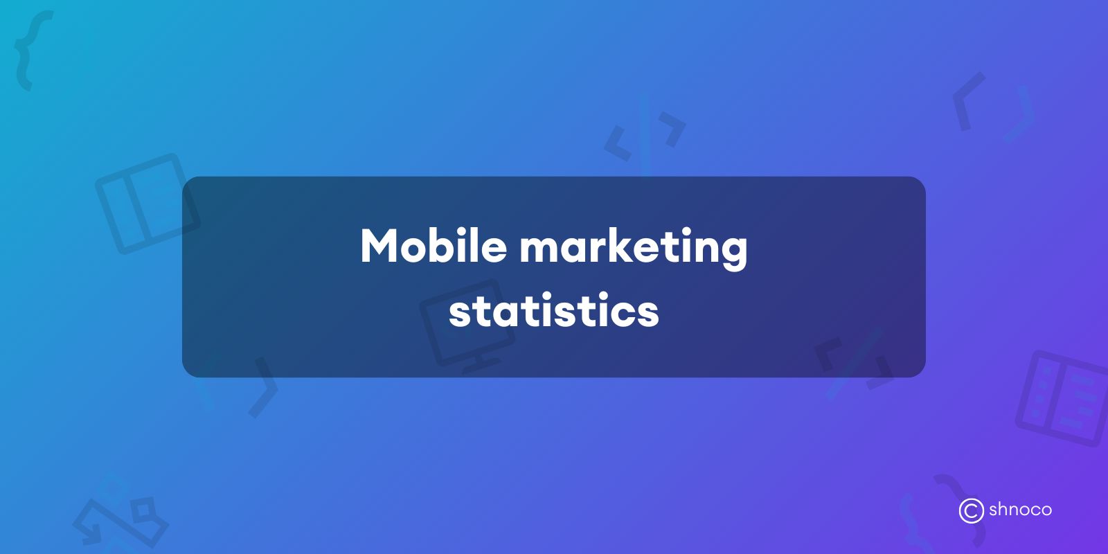 Mobile Marketing Statistics