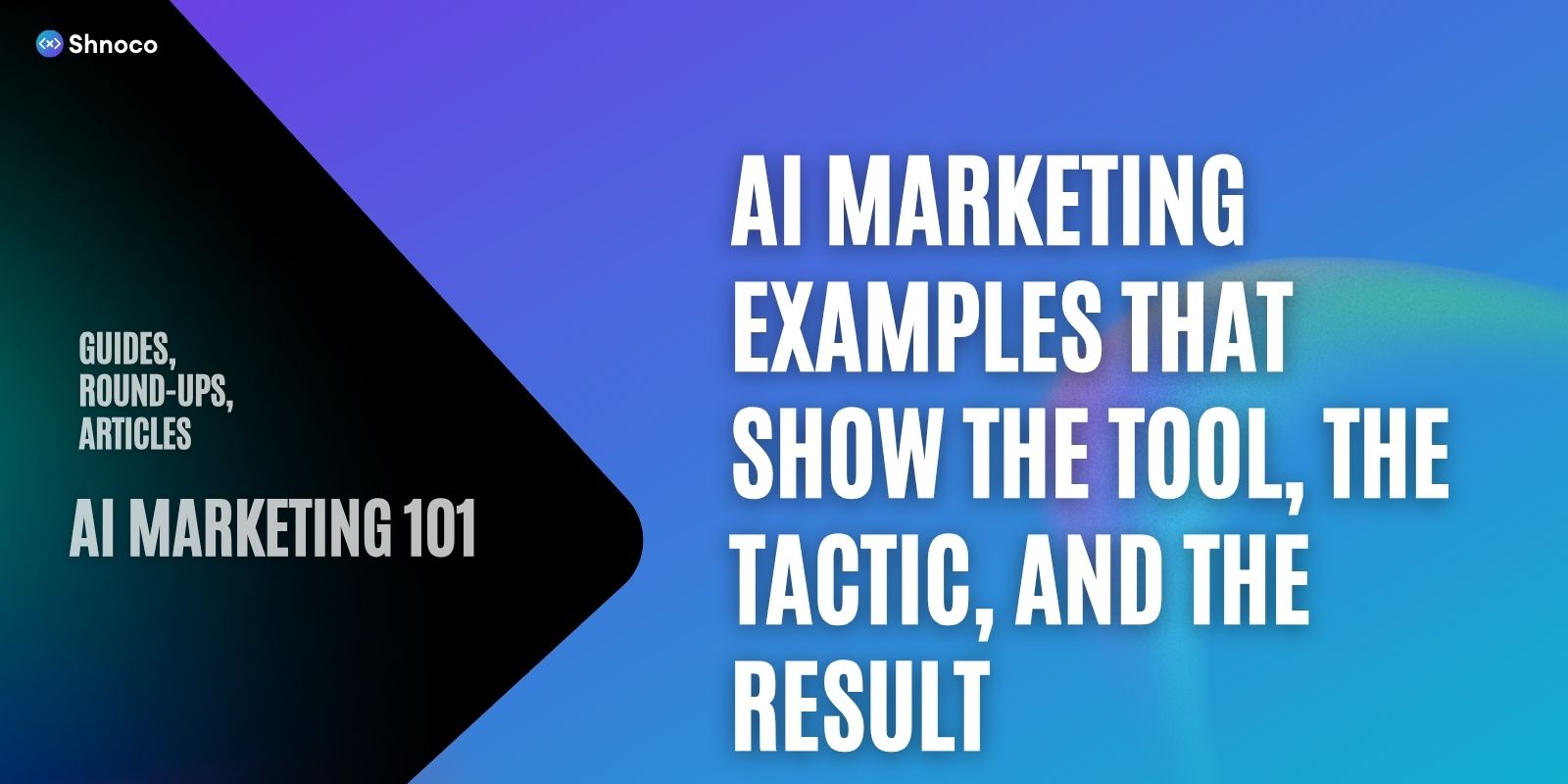 AI Marketing Examples That Show the Tool, the Tactic, and the Result