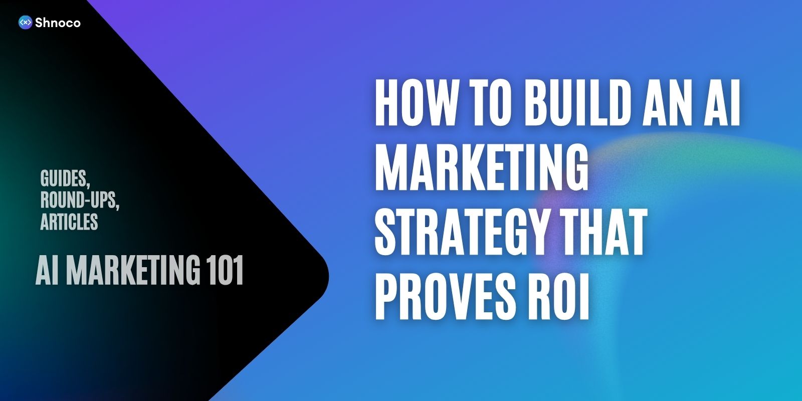 How to Build an AI Marketing Strategy That Proves ROI