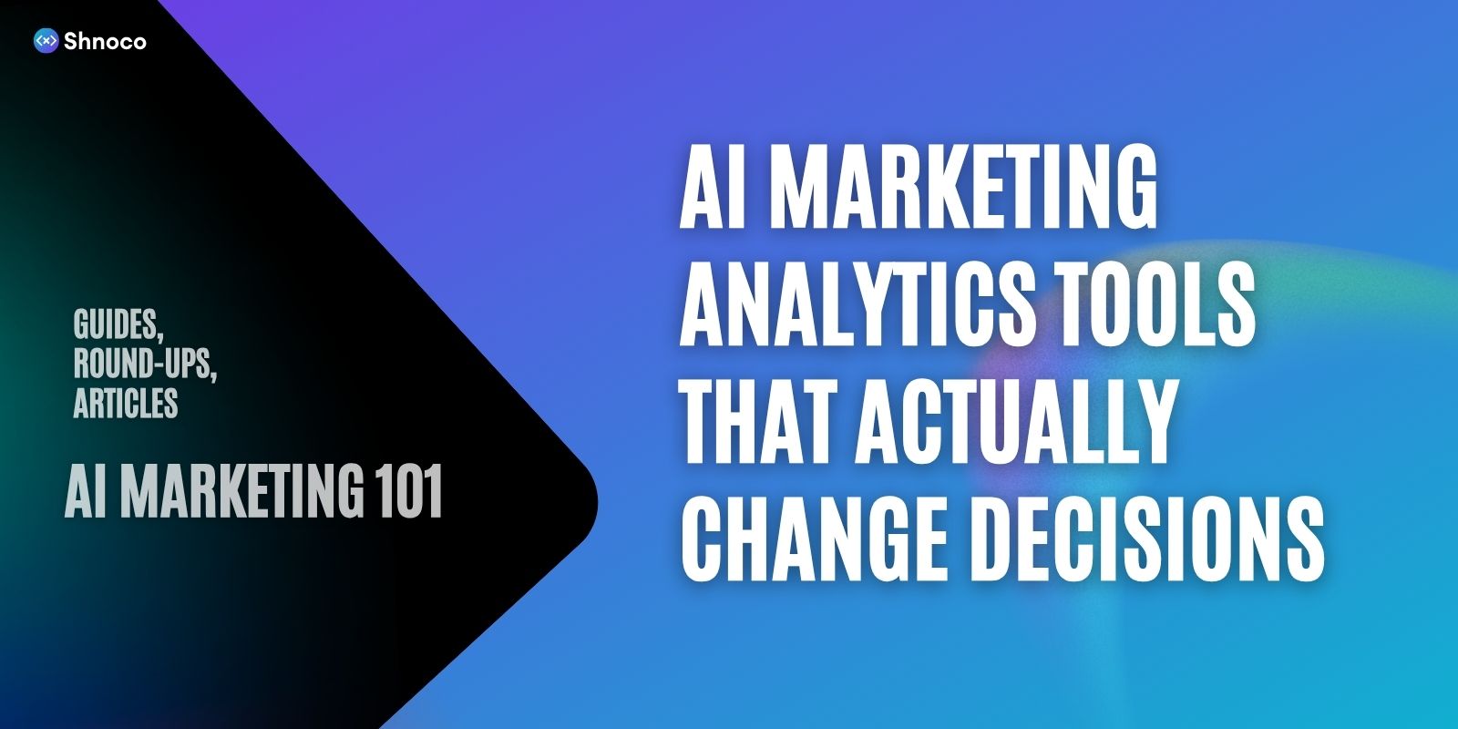 AI Marketing Analytics Tools That Actually Change Decisions