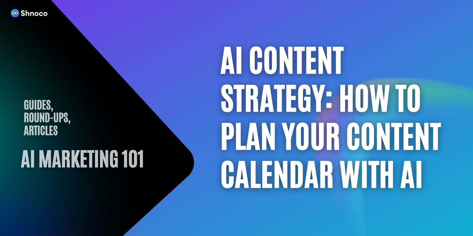AI Content Strategy: How to Plan Your Content Calendar with AI
