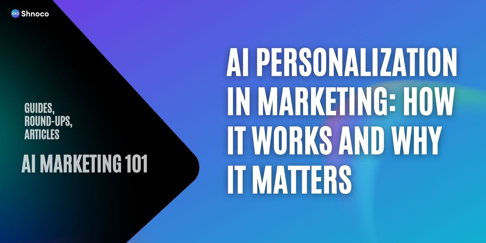 AI Personalization in Marketing: How It Works and Why It Matters