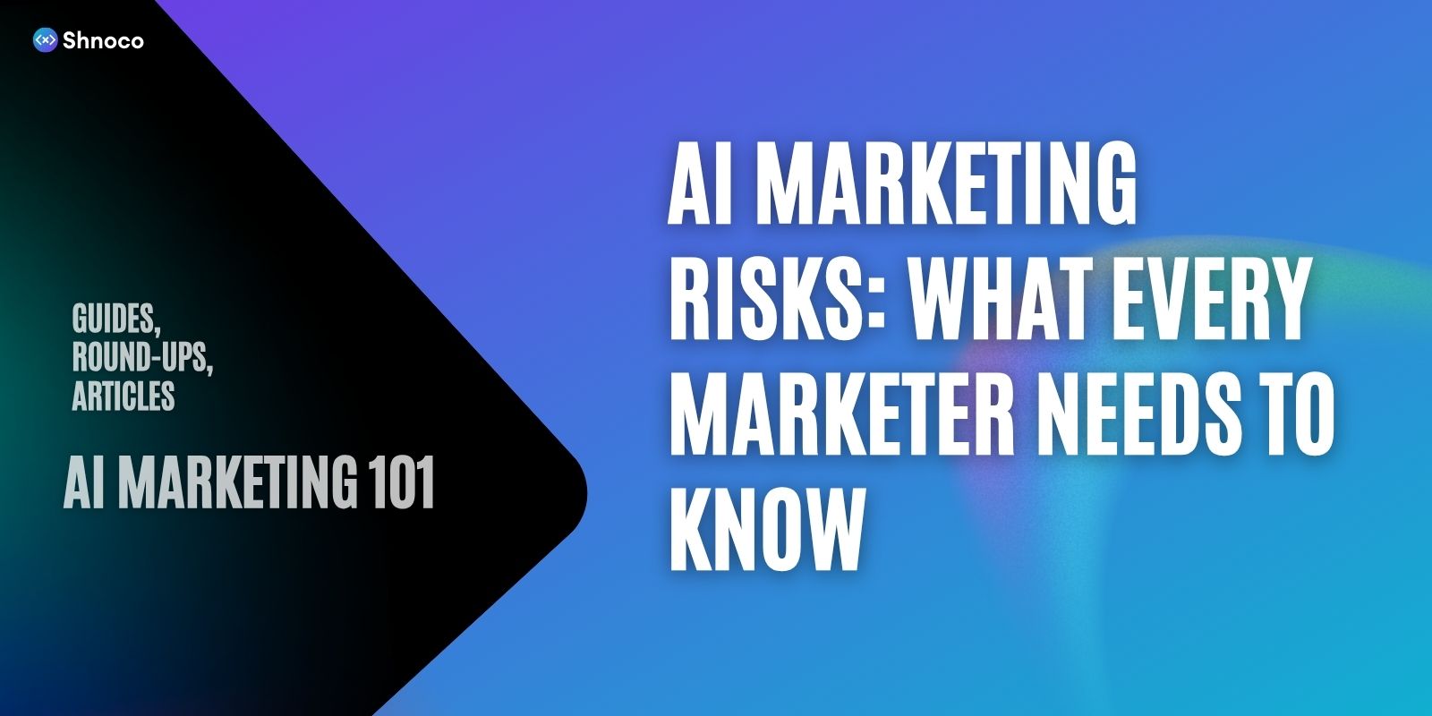 AI Marketing Risks: What Every Marketer Needs to Know