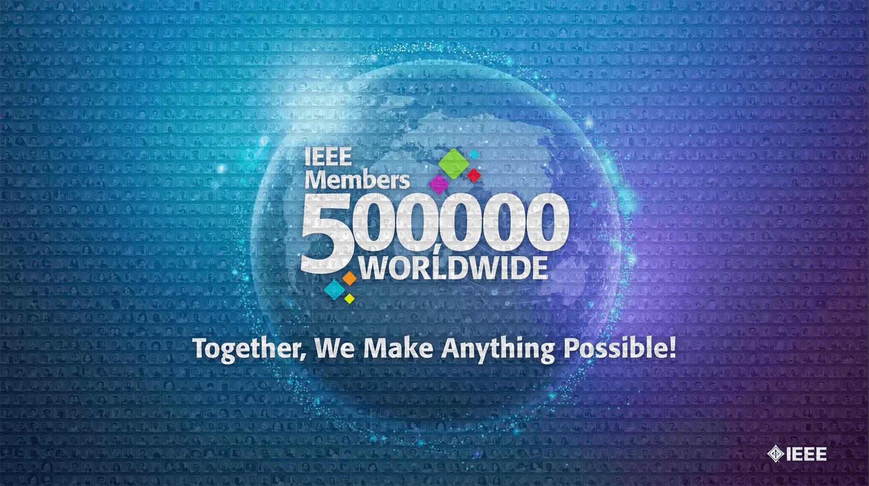 Blue and purple photo mosaic of member photos forming an IEEE 500,000 Members Worldwide graphic over a glowing globe