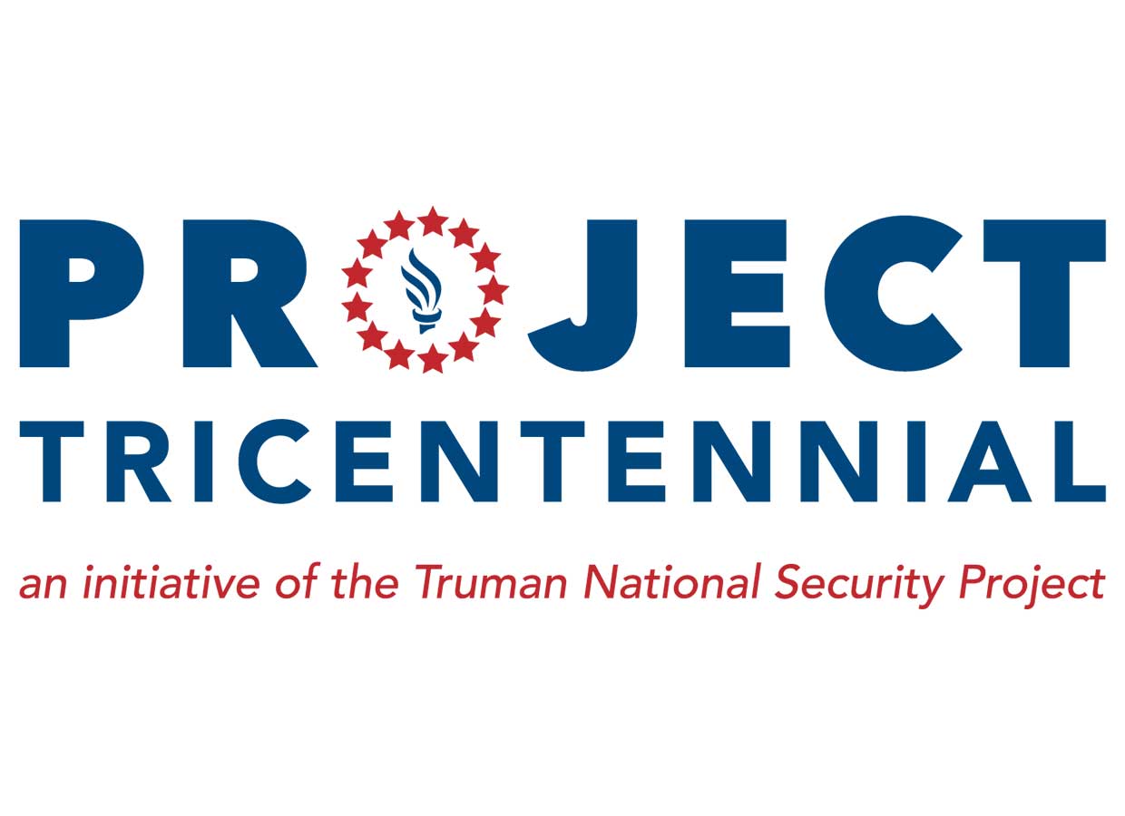 The Truman National Security Project Launches The Tricentennial Project: A Bold Initiative to Shape America’s Future