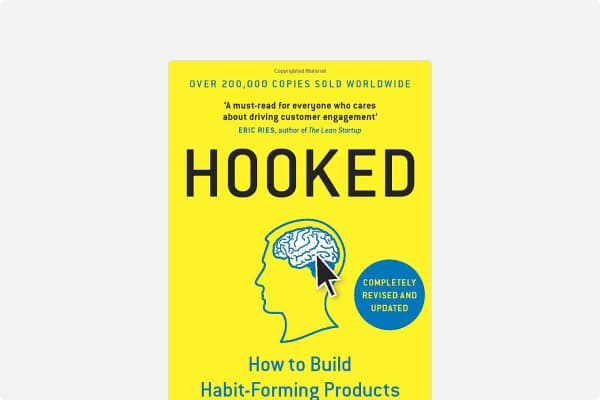 Hooked: How to Build Habit-Forming Products