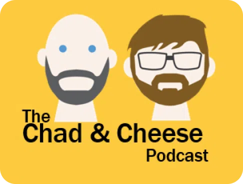 Der „Chad & Cheese“-Podcast