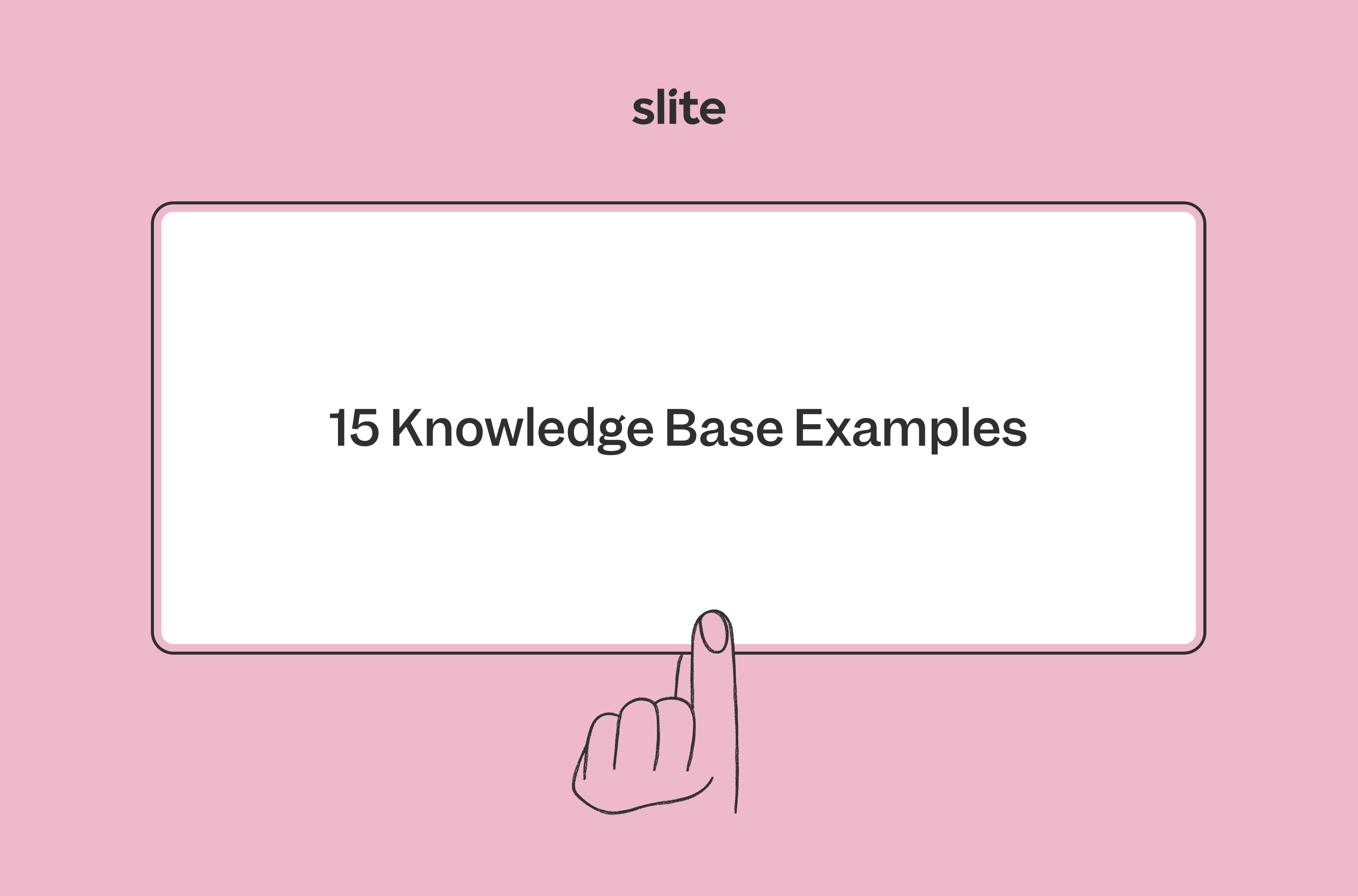 13 Knowledge Base Examples to Inspire You in 2024 | Slite