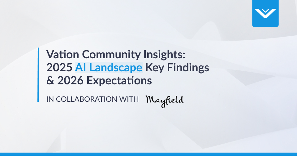Vation Community Insights: 2025 AI Landscape Key Findings and 2026 Expectations
