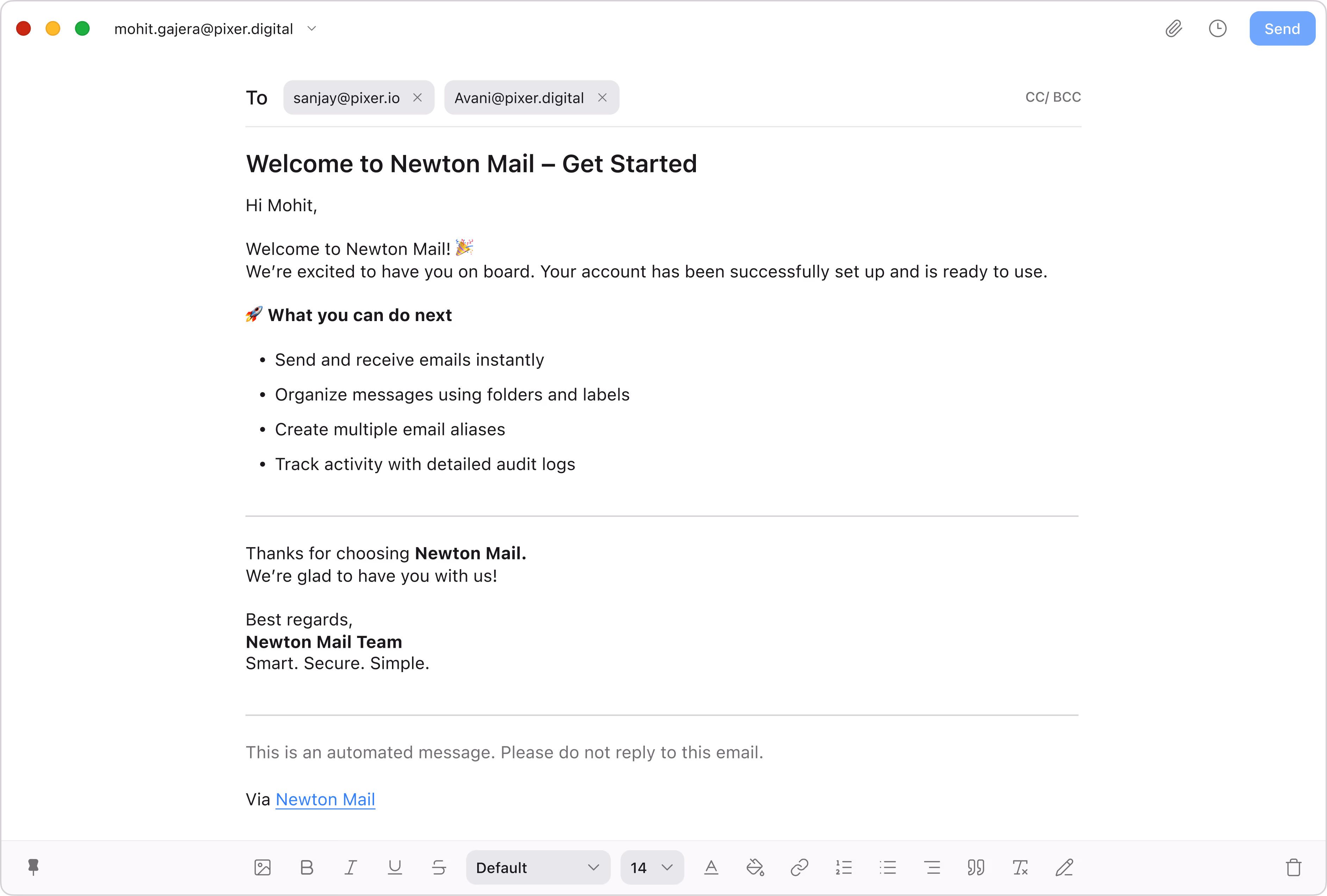 Email composition window showing a draft welcome email from Newton Mail addressed to sanjay@pixer.io and Avani@pixer.digital, greeting Mohit, welcoming to Newton Mail, listing features like sending emails instantly, organizing messages with folders, creating aliases, and tracking activity with audit logs, signed by Newton Mail Team, with a note that it is an automated message and a link to Newton Mail.