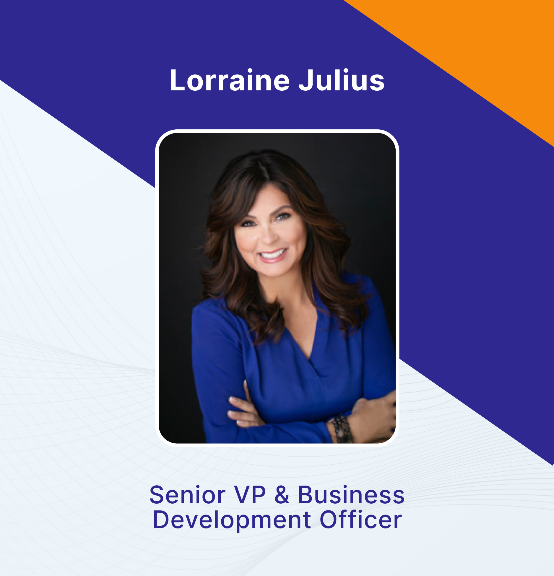 Lorraine Julius Senior VP and 