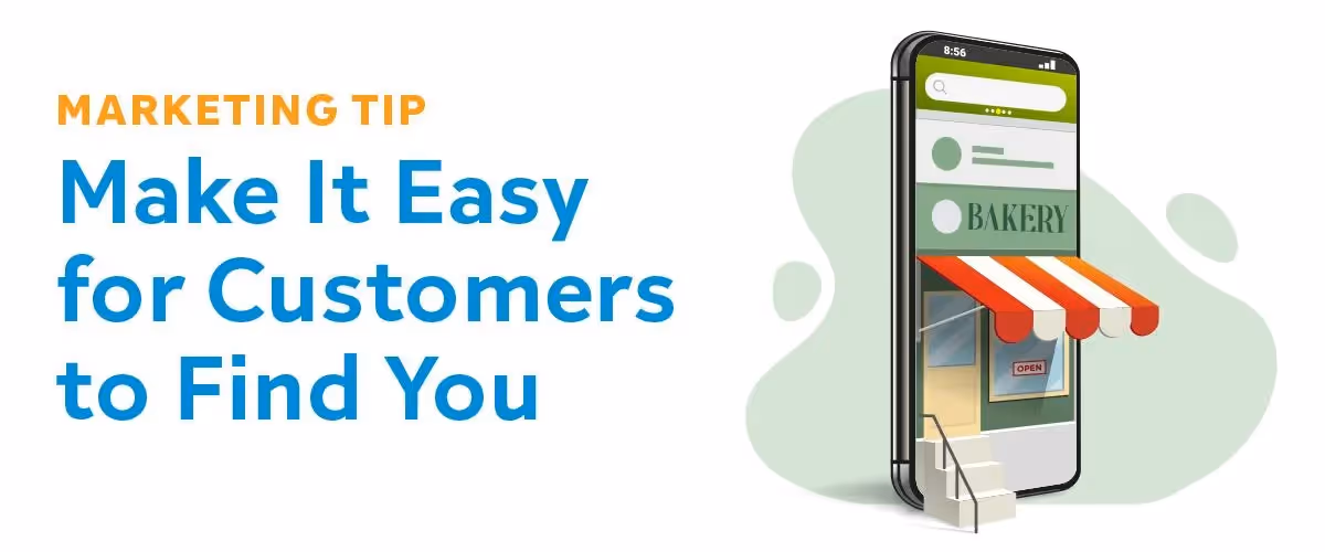 Make it Easy for Customers to Find You