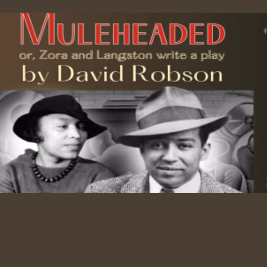 Muleheaded or, Zora and Langston Write a play