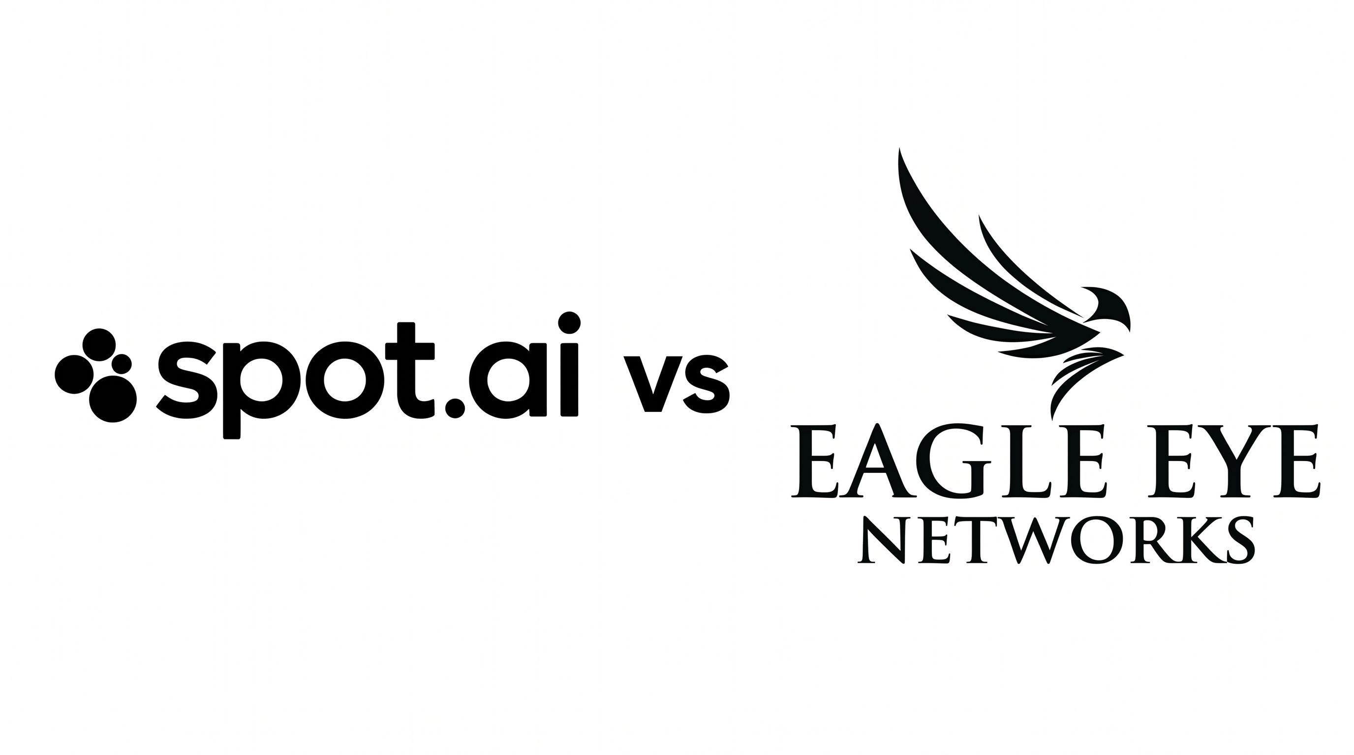 Spot AI vs Eagle Eye Networks: cloud VMS or video intelligence