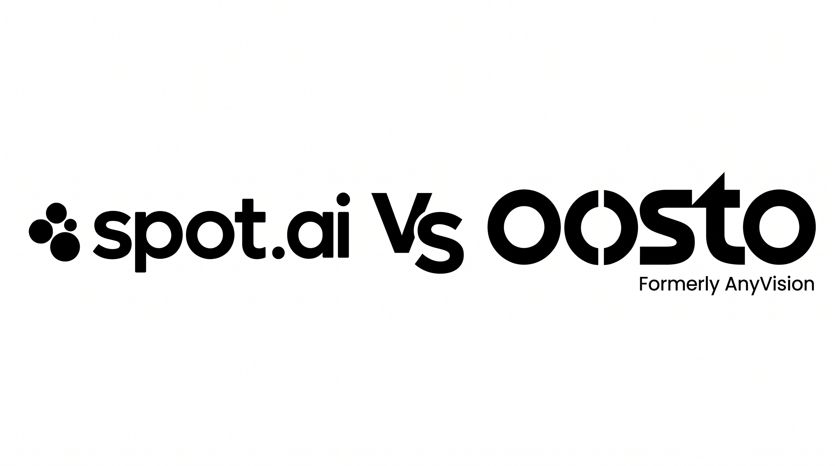 Spot AI vs Oosto (formerly AnyVision): platform scope and proof points compared