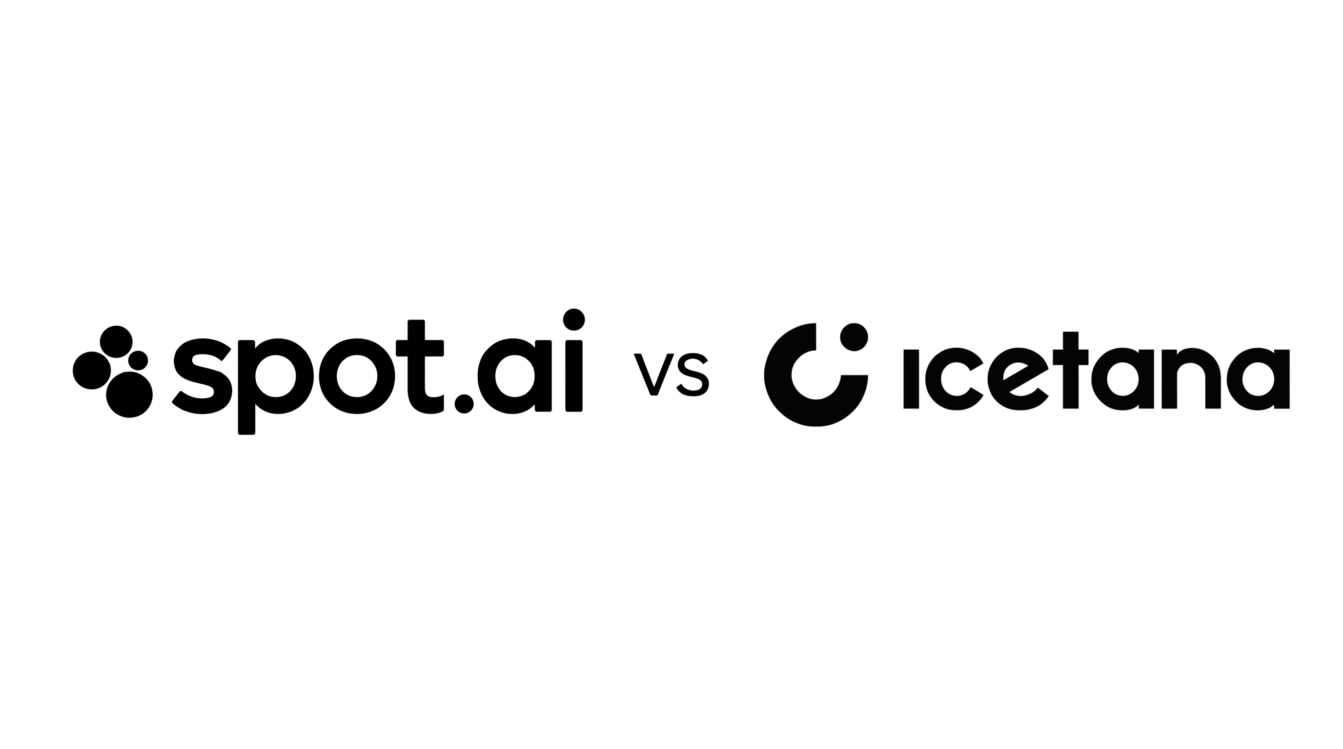 Spot AI vs Icetana: platform scope, retail depth and industry coverage