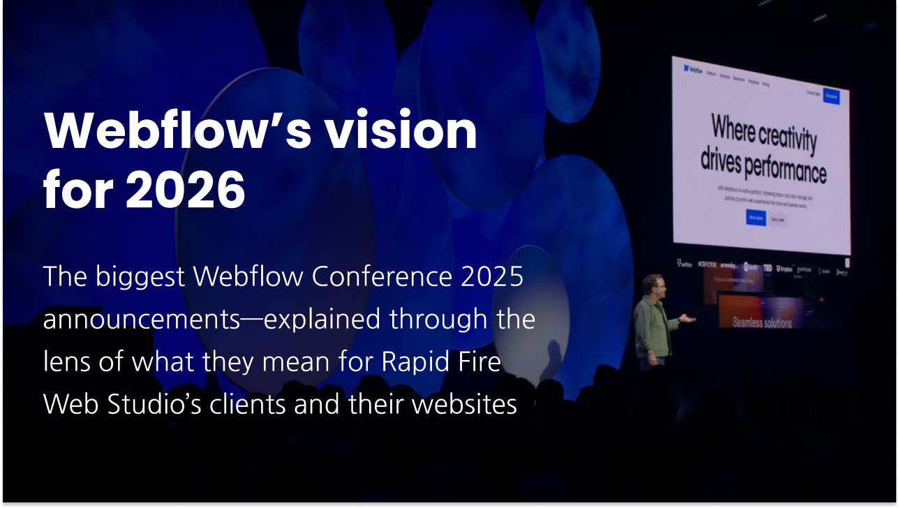 Webflow Conference 2025 keynote presentation with speaker on stage, highlighting the theme "Webflow’s vision for 2026" for Rapid Fire Web Studio’s clients and websites