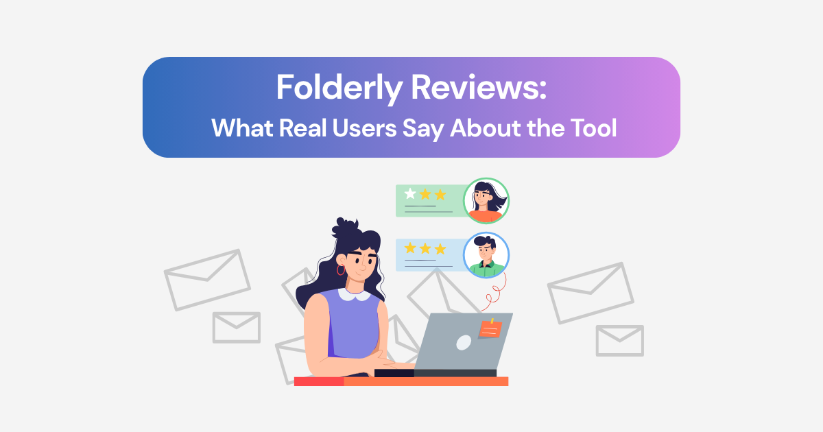 Folderly Reviews: What Real Users Say About the Tool