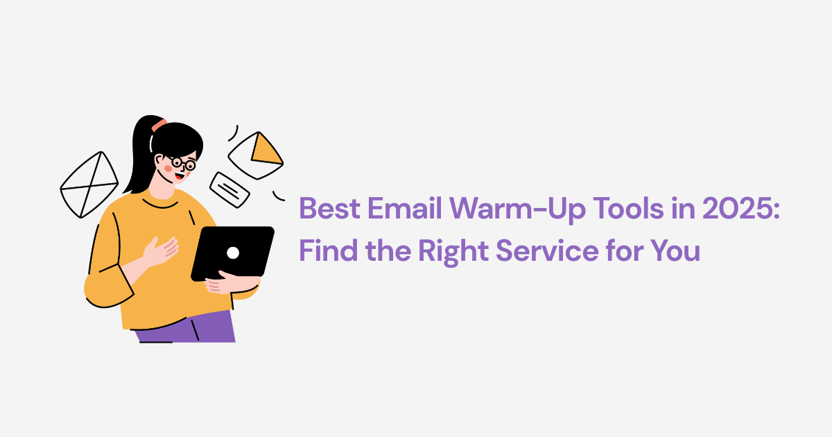 Best Email Warm-Up Tools in 2025: Find the Right Service for You