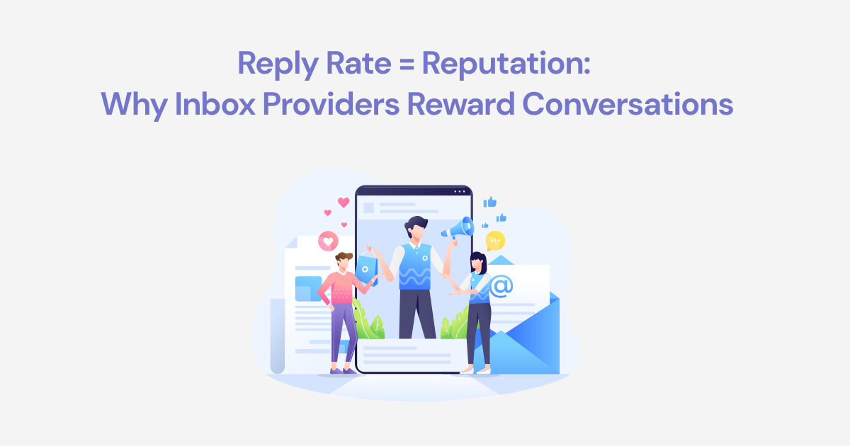 Reply Rate = Reputation: Why Inbox Providers Reward Conversations