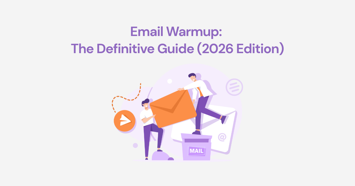 Email Warmup: The Definitive Guide (2026 Edition)