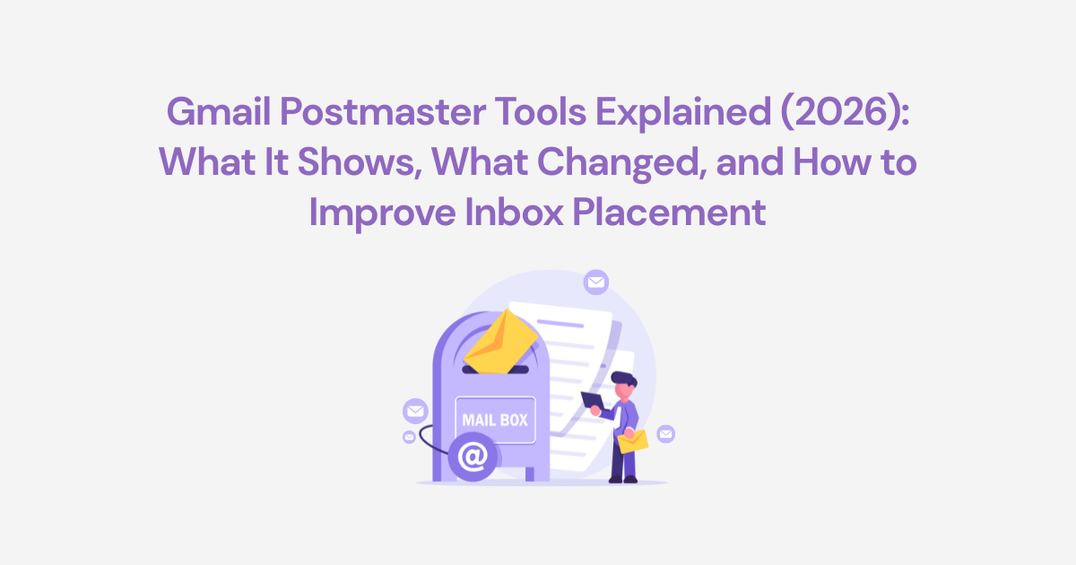 Gmail Postmaster Tools Explained (2026): What It Shows, What Changed, and How to Improve Inbox Placement