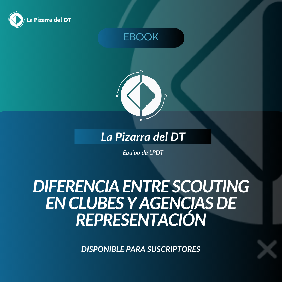 Diferencia entre el scouting en clubes y en agencias de representación