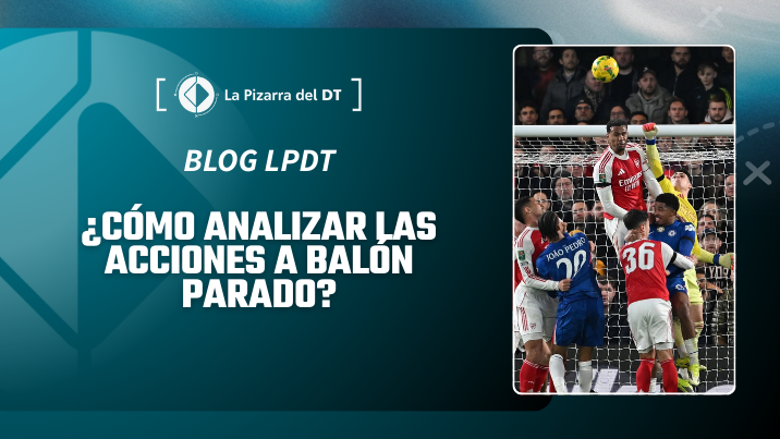 ¿Cómo analizar las acciones a balón parado?