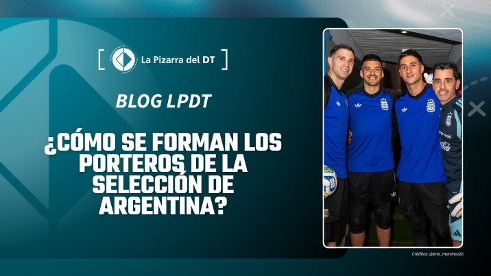 ¿Cómo se forma un portero de la selección de Argentina?