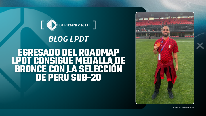 Egresado del Roadmap LPDT logra medalla de bronce con la Selección de Perú Sub-20