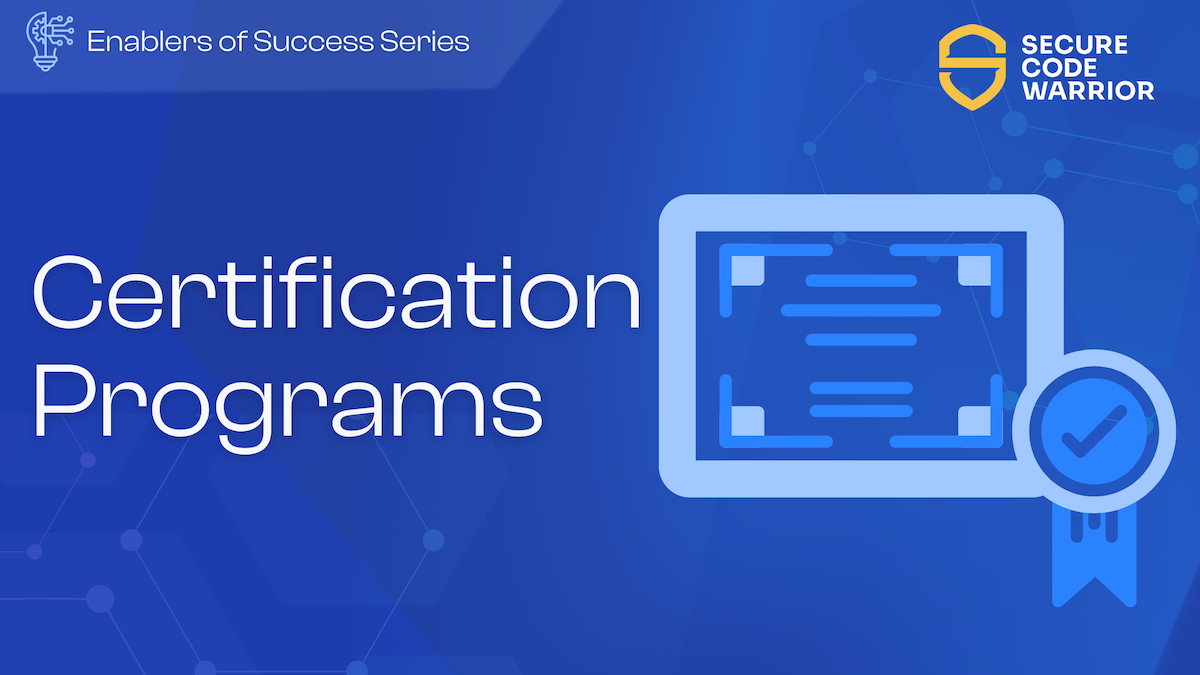 Enablers of Success Series banner: Certification Programs, with a certificate and verification badge icon — Secure Code Warrior.