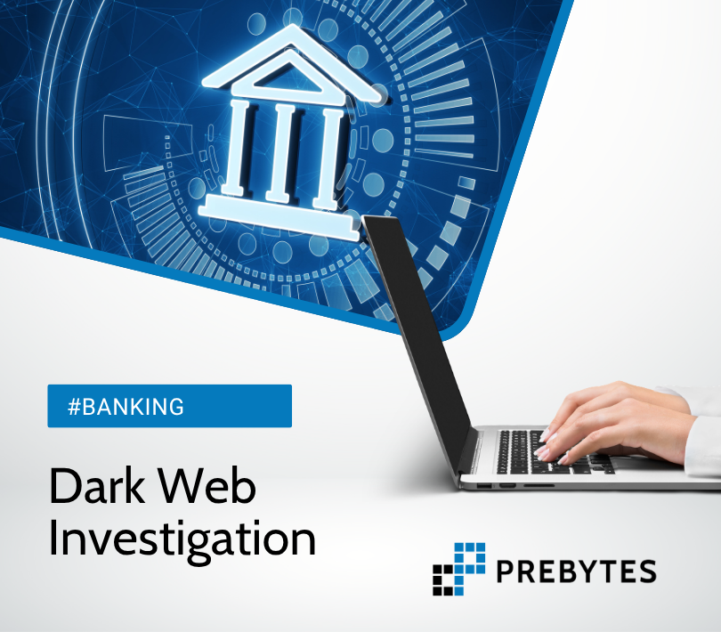 Graphic promoting the Dark Web Investigation service for banking, featuring a laptop, a bank icon, and the PREBYTES logo.