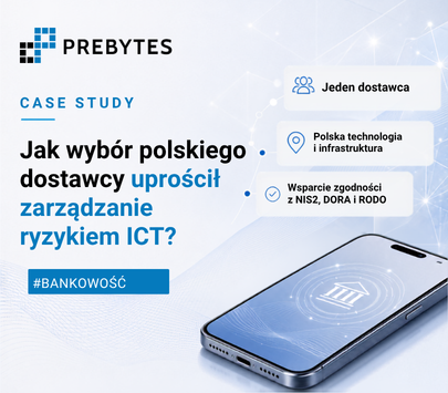 Grafika okładkowa case study PREBYTES o wyborze polskiego dostawcy i zarządzaniu ryzykiem ICT.