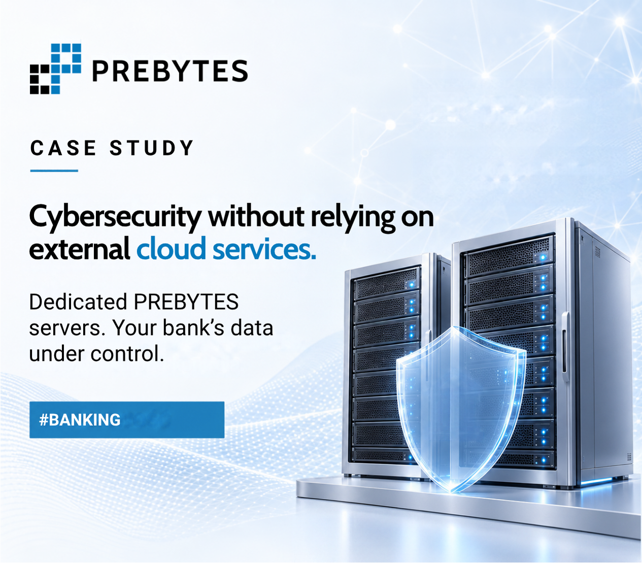 PREBYTES case study cover showing server racks protected by a shield symbol, illustrating cybersecurity without reliance on external cloud services.