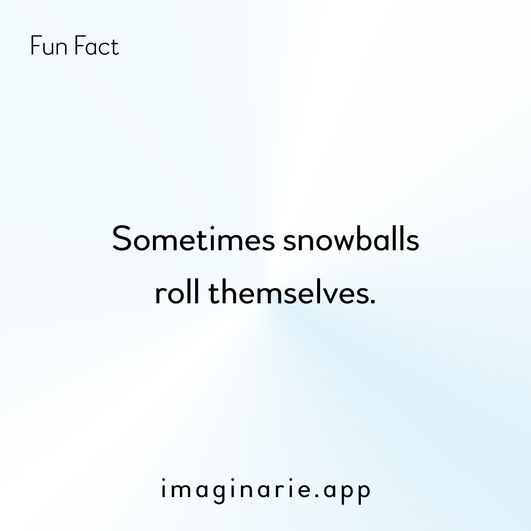 12 Fact Snowballs